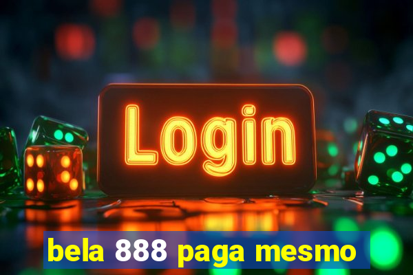 bela 888 paga mesmo